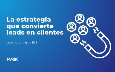 Blog 6 Lead nurturing en B2B: cómo convertir contactos en clientes en ciclos de venta largos